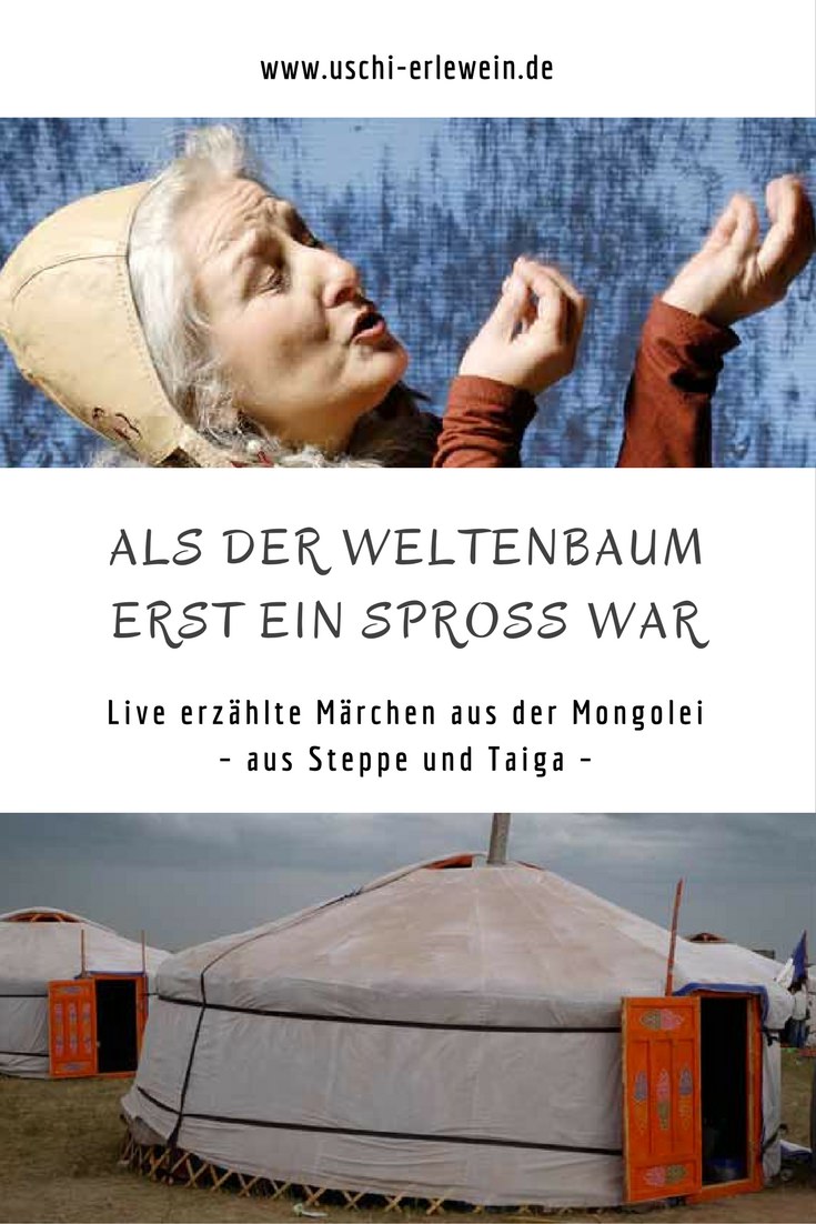 Live erzählte Märchen aus der Mongolei - aus Steppe und Taiga - Als der Weltenbaum erst ein Spross war - mit Uschi Erlewein #erzählen #geschichten #märchenstunde